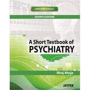 Jaypee Brother's A Short Textbook of Psychiatry by Niraj Ahuja